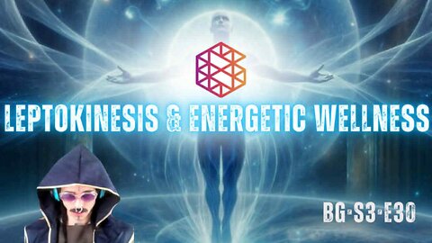 BG-S3-30: Leptokinesis and Energetic wellness with D'Oyen