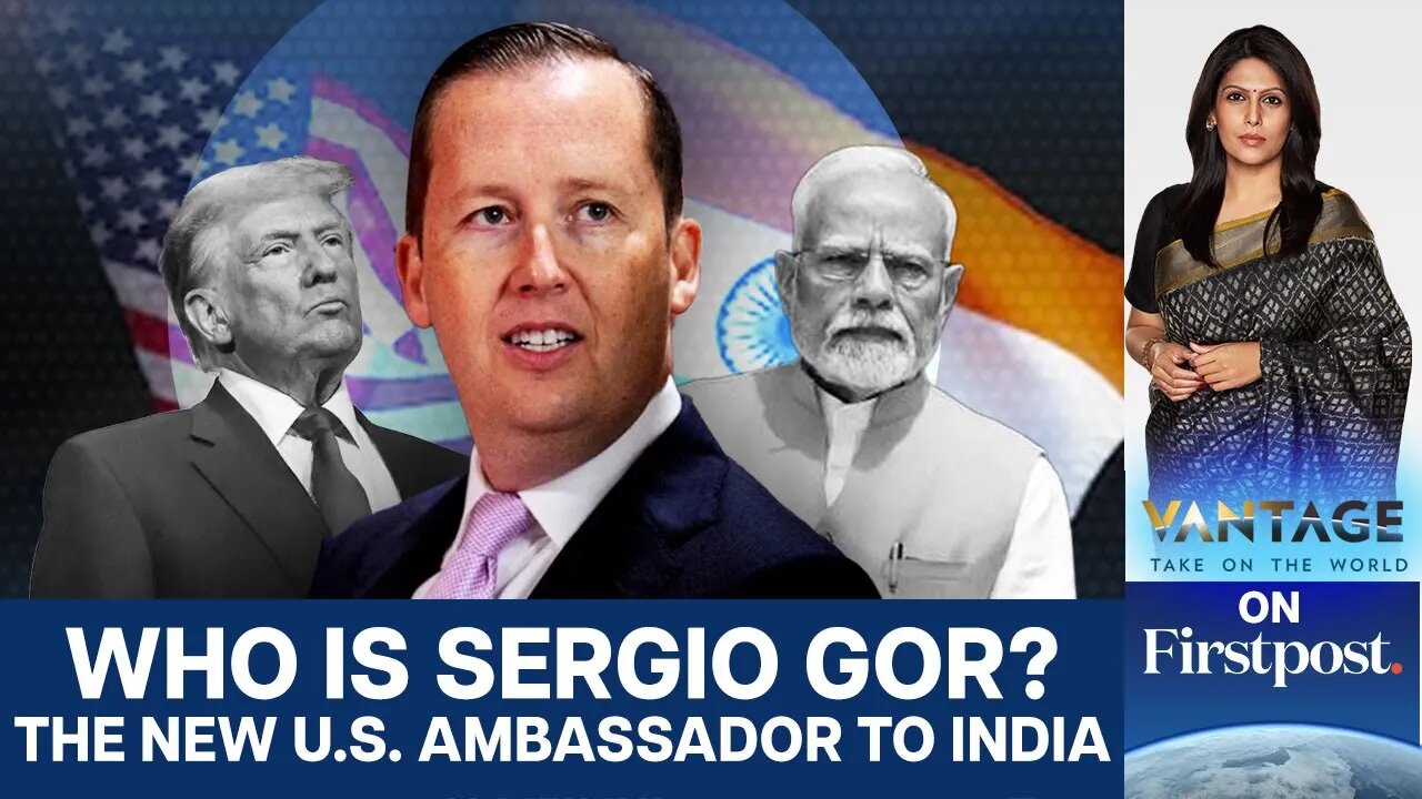 Who is Sergio Gor?: Trump’s New Ambassador to India | Vantage with Palki Sharma | N18G