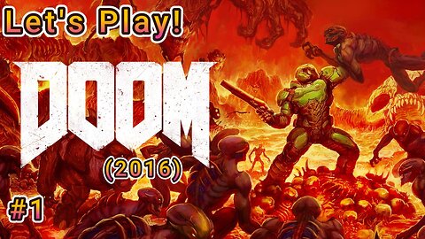 Let's Play! Doom(2016) Part 1! Waking Up To a Hell of a Problem