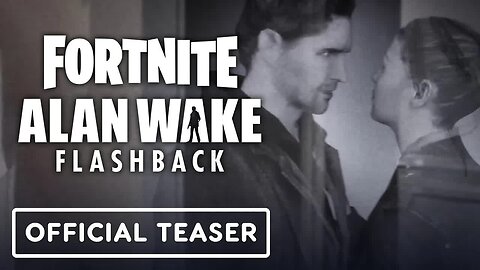 Fortnite x Alan Wake - Flashback - Official Trailer