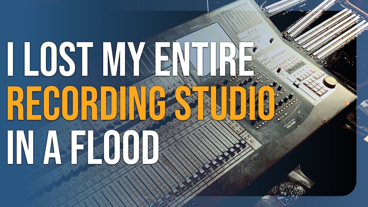 I Lost My Recording Studio In a Flood