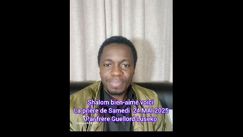 la Prière de samedi 24 MAI 2025