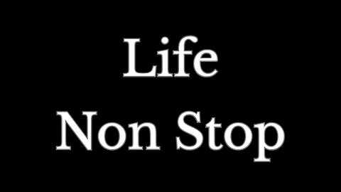 Life Non Stop