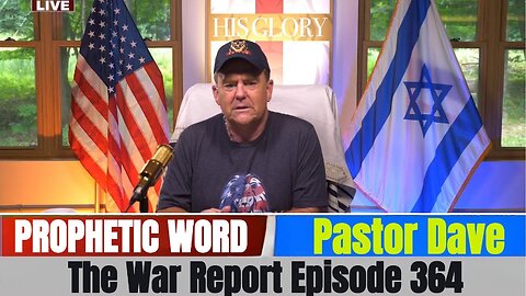 Pastor Dave PROPHETIC WORD Updates July 25, 2025 - The War Report Episode 364