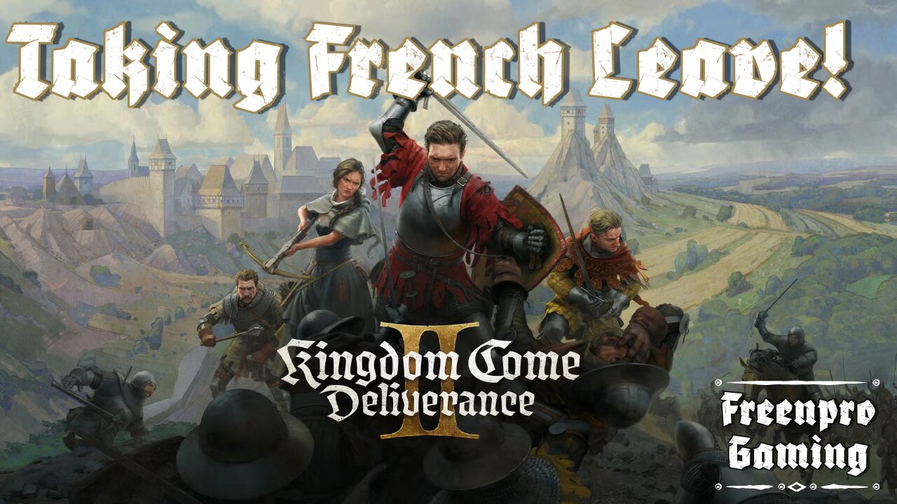 Kingdom Come: Deliverance II | Taking French Leave Part 27 | Chatting