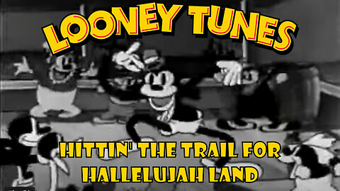 Hittin' the Trail for Hallelujah Land| Looney Tunes (1931)