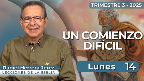 DANIEL HERRERA I LECCIÓN ESCUELA SABÁTICA I JULIO 14 2025