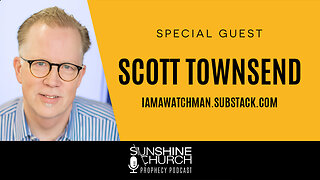 Living in the End Time with Special Guest Scott Townsend