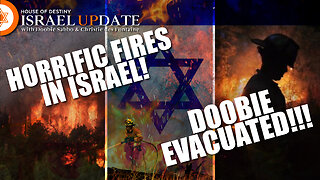 Horrific Fires In Israel - Doobie Evacuated | Israel Update