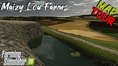 Map Tour | Maizy Lou Farms | Farming Simulator 25