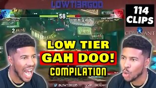 The LowTierGod GAH DOO Compilation