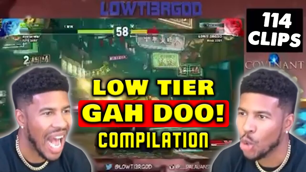 The LowTierGod GAH DOO Compilation