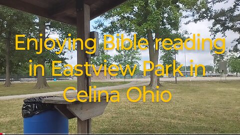 Bible reading at Eastview Park in Celina Ohio
