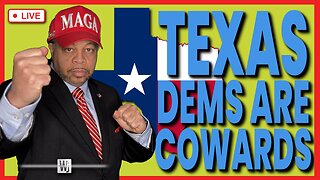 TEXAS DEMS ARE COWARDS RUNNING FROM A FIGHT