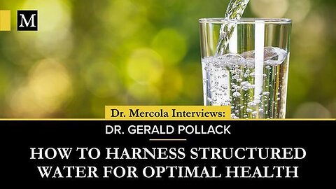 "Maximizing Health with Structured Water: Exclusive Interview with Dr. Gerald Pollack"