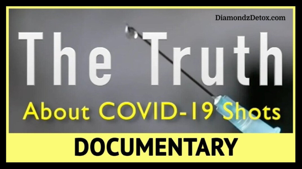 🎬 💉 Documentary: 'The Truth About Covid-19 Shots' ⋆˙⟡ Millions Were Exposed Without Informed Consent
