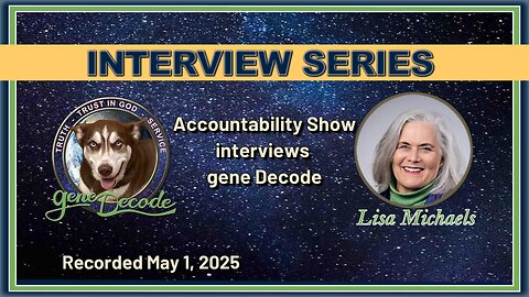 2025-05-01: Accountability Show - Lisa Michaels Interviews gene Decode