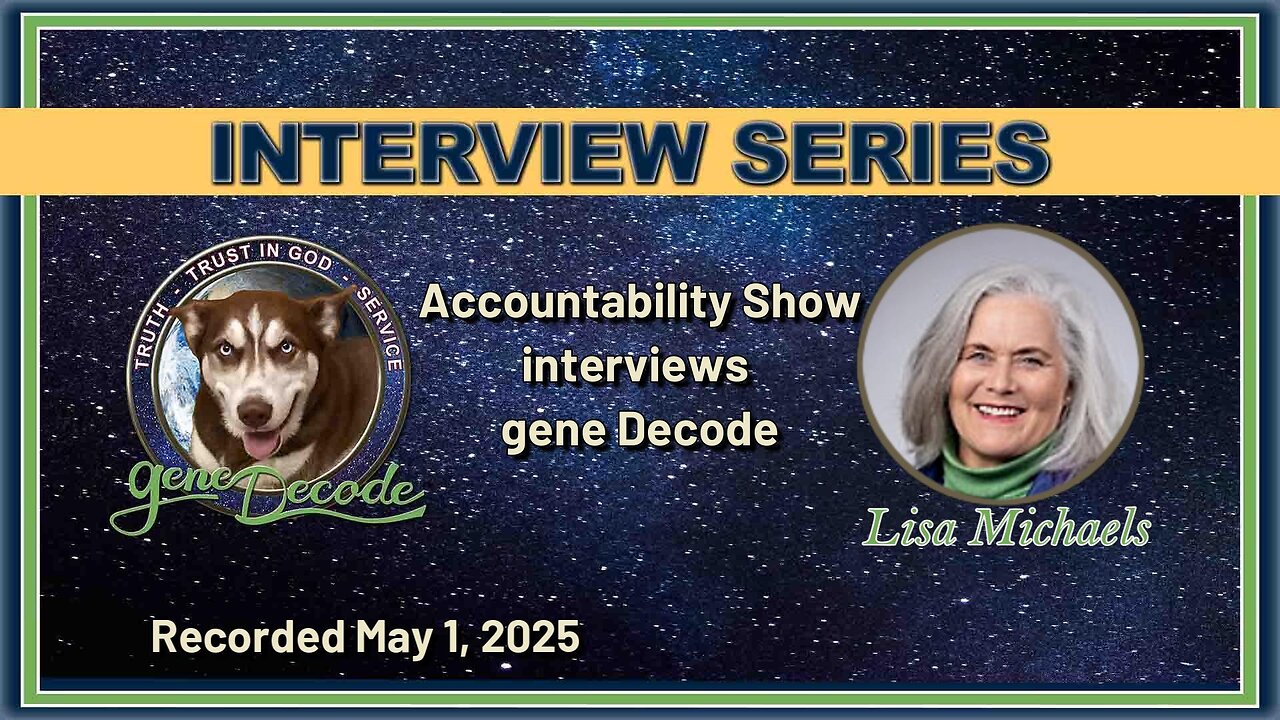 2025-05-01: Accountability Show - Lisa Michaels Interviews gene Decode