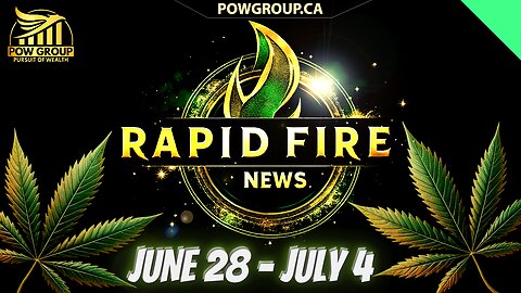 Cannabis News Weekly Recap & Rapid Fire Updates (June 28 - July 4, 2025)