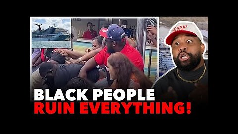 Black People CRY RACISM After Carnival Cruise BANS GHETTO Behavior!