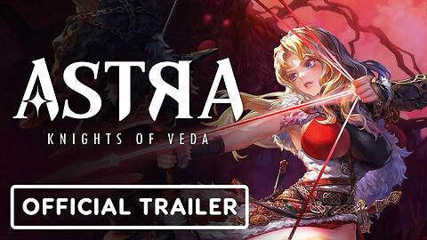 ASTRA - Knights of Veda - Launch Gameplay Trailer