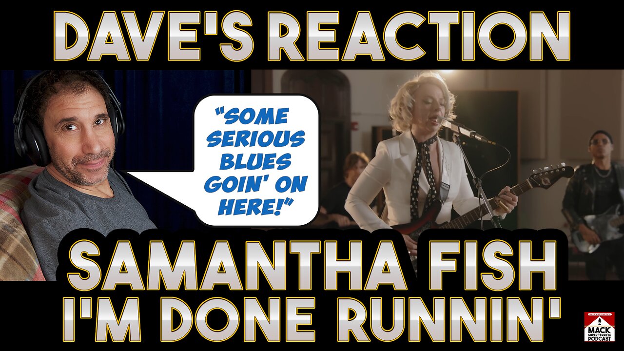 Dave's Reaction: Samantha Fish — I'm Done Runnin'