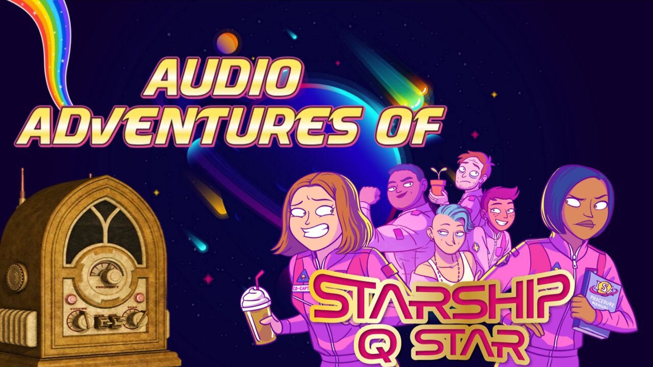 🏳️‍🌈Audio Adventures of Starship Q Star ✨