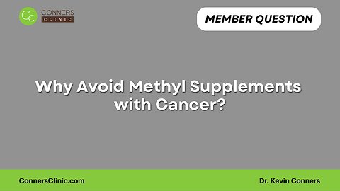 Why Avoid Methyl Supplements with Cancer