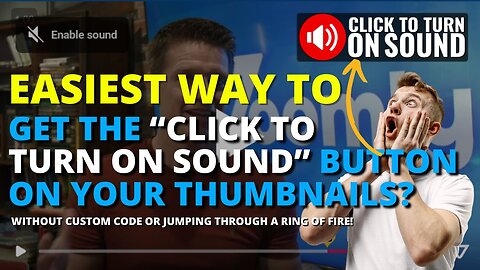 Get the "Click to Turn On Sound" button Without Custom Code!