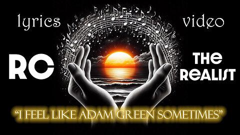 RC The Realist-I feel like Adam Green sometimes lyric video (acoustic)