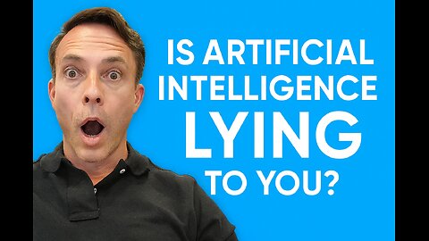 Is Artificial Intelligence Lying To You?