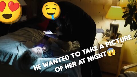 He wanted to take a picture of her at night😱