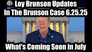 Loy Brunson "The Brunson Case" 6.25.25: What's Coming Soon in July - Mind Blowing Intel Drop About What's Really Going On!