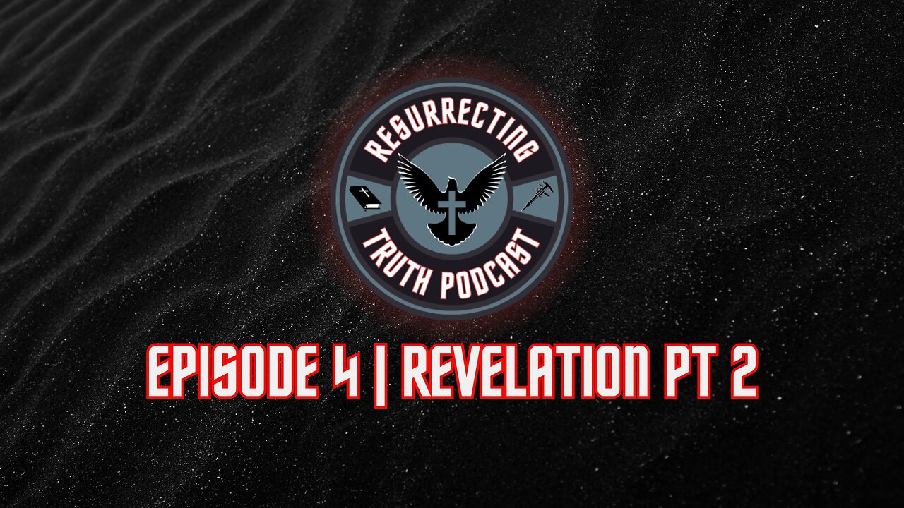 Episode 4 | Revelation Pt 2