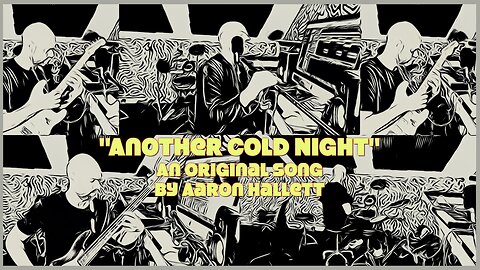 Write & Record an Original Song With Me "Another Cold Night" an Original Song by Aaron Hallett