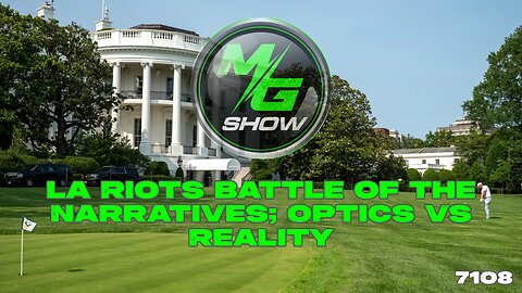 LA Riots Battle of the Narratives; Optics vs Reality