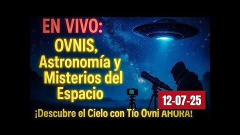 Ovnis Ultimas Noticias - Directo NightVision Tío Ovni Chile - Misterios Inexplicables
