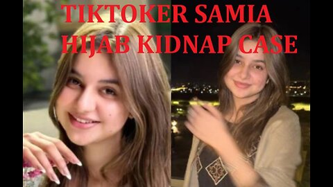 TikToker Samia Hijab’s Kidnapping Case: Shocking New Turn! 🚨 #SamiaHijab