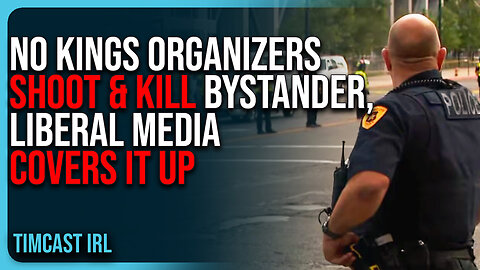 No Kings Organizers SHOOT & KILL Bystander, Liberal Media COVERS IT UP