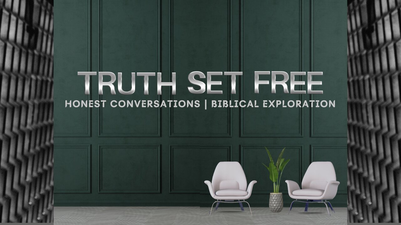 Truth Set Free UNCUT EP 004 // Bible Interpretation