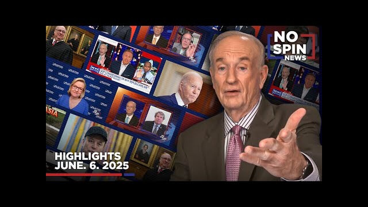 Highlights from BillOReilly com’s No Spin News | June 6, 2025