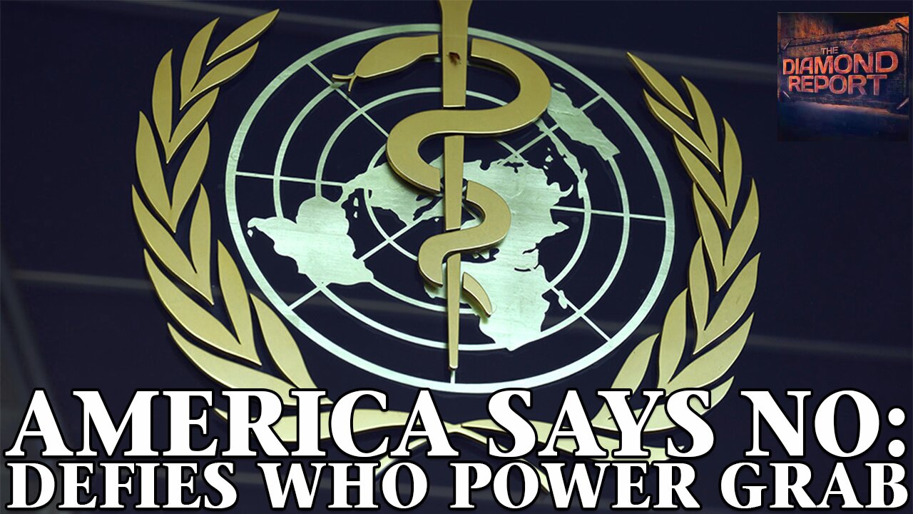 America Says No: Defies WHO Power Grab - The Diamond Report LIVE with Doug Diamond - 7/20/25