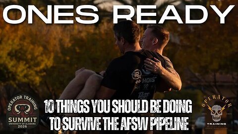 Ep 558: Top 10 Things You Should Be Doing Right Now to Survive the AFSW Pipeline