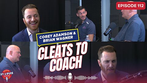 Cleats to Coach with Corey Adamson - The St. Louis Podcast: Episode #112