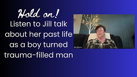 Hold on! Listen to Jill talk about her past life as a boy