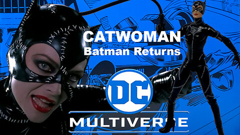 Catwoman - Batman Returns - DC Multiverse - Unboxing & Review