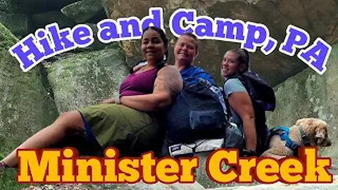 Minister Creek - Allegheny National Forest - Camp - Hike