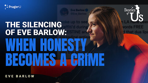 The Silencing of Eve Barlow: When Honesty Becomes a Crime | Stories Of Us | PragerU