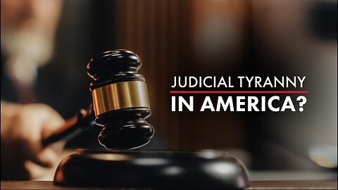 Judicial Tyranny In America, Saturday on Life, Liberty and Levin