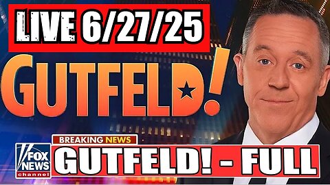 Gutfeld! Greg Gutfeld 6/27/25 (Full Show)